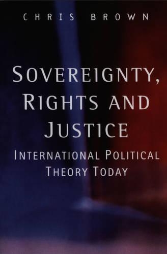 Бумажная книга «Sovereignty, Rights and Justice: International Political Theory Today», автор Крис Браун - фото №1