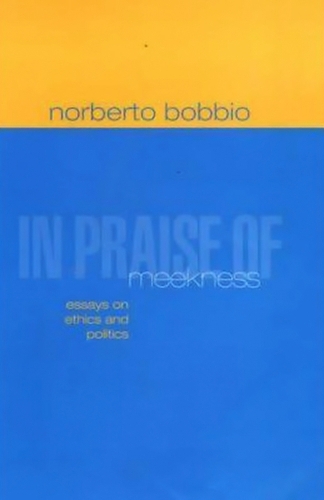 Паперова книга «In Praise of Meekness: Essays on Ethnics and Politics», авторів Норберто Боббіо, Тереза Чатавей - фото №1