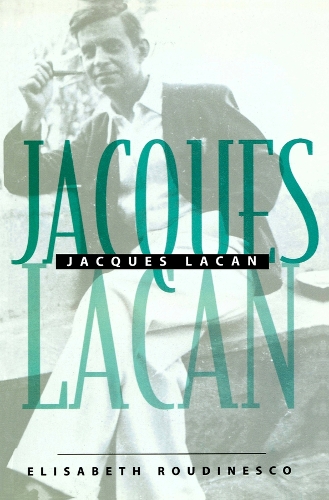 Бумажная книга «Jacques Lacan: An Outline of a Life and History of a System of Thought», автор Элизабет Рудинеско - фото №1