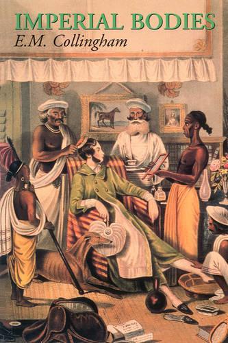 Бумажная книга «Imperial Bodies: The Physical Experience of the Raj, c.1800-1947», автор Э. М. Коллингем - фото №1