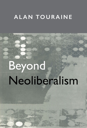 Паперова книга «Beyond Neoliberalism», автор Ален Турен - фото №1