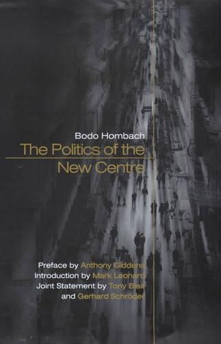 Паперова книга «The Politics of the New Centre», автор Бодо Хомбах - фото №1