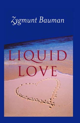 Бумажная книга «Liquid Love: On the Frailty of Human Bonds», автор Зигмунт Бауман - фото №1