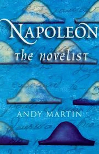 Бумажная книга «Napoleon the Novelist», автор Энди Мартин - фото №1