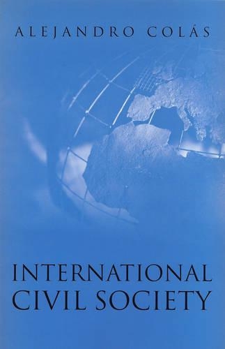 Бумажная книга «International Civil Society: Social Movements in World Politics», автор Алехандро Колас - фото №1
