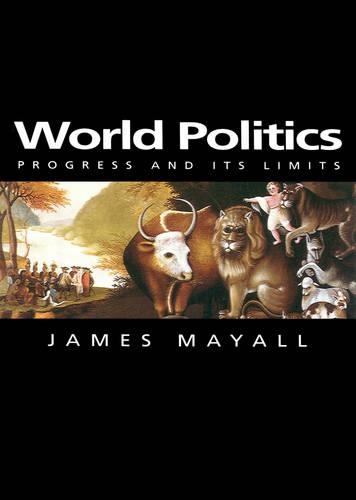 Бумажная книга «World Politics: Progress and its Limits», автор Джеймс Мейалл - фото №1