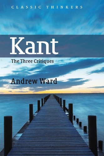 Бумажная книга «Kant: The Three Critiques», автор Эндрю Уорд - фото №1