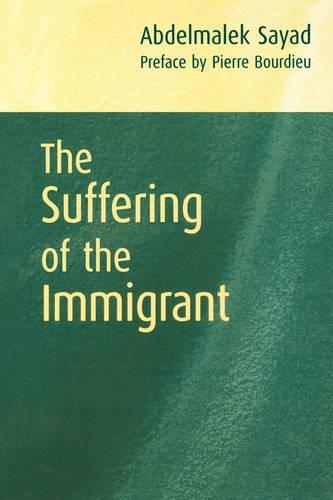 Паперова книга «The Suffering of the Immigrant», автор Абдельмалек Саяд - фото №1