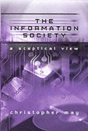 Паперова книга «The Information Society: A Sceptical View», автор Крістофер Т. Мей - фото №1
