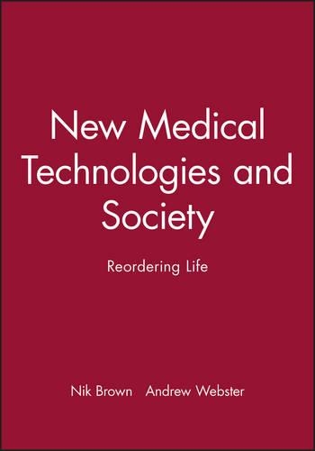Бумажная книга «New Medical Technologies and Society: Reordering Life», авторов Эндрю Вебстер, Ник Браун - фото №1