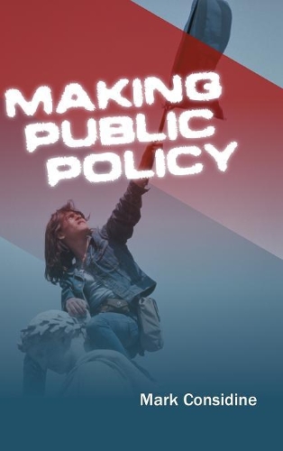 Бумажная книга «Making Public Policy: Institutions, Actors, Strategies», автор Марк Консидайн - фото №1