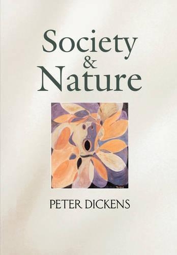 Бумажная книга «Society and Nature: Changing Our Environment, Changing Ourselves», автор Питер Диккенс - фото №1