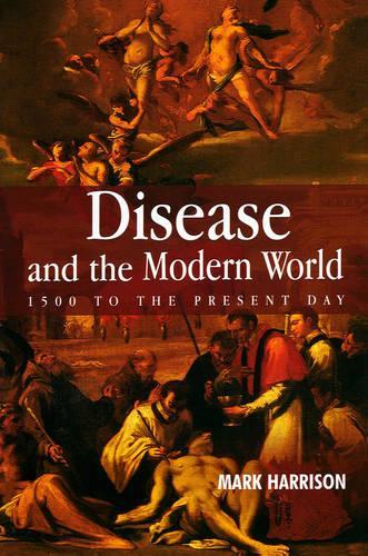 Бумажная книга «Disease and the Modern World: 1500 to the Present Day», автор Марк Харрисон - фото №1