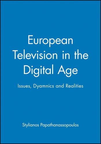 Бумажная книга «European Television in the Digital Age: Issues, Dyamnics and Realities», автор Стилианос Папатанасопулос - фото №1