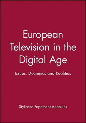 Бумажная книга «European Television in the Digital Age: Issues, Dyamnics and Realities», автор Стилианос Папатанасопулос - фото №1