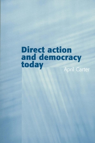 Бумажная книга «Direct Action and Democracy Today», автор Эйприл Картер - фото №1