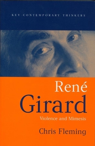 Паперова книга «Rene Girard: Violence and Mimesis», автор Крис Флеминг - фото №1