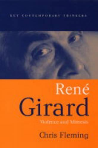 Бумажная книга «Rene Girard: Violence and Mimesis», автор Крис Флеминг - фото №1