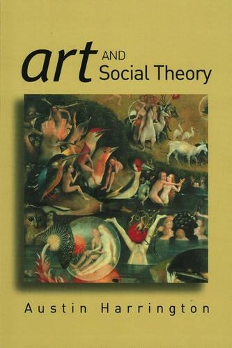 Бумажная книга «Art and Social Theory: Sociological Arguments in Aesthetics», автор Остин Харрингтон - фото №1