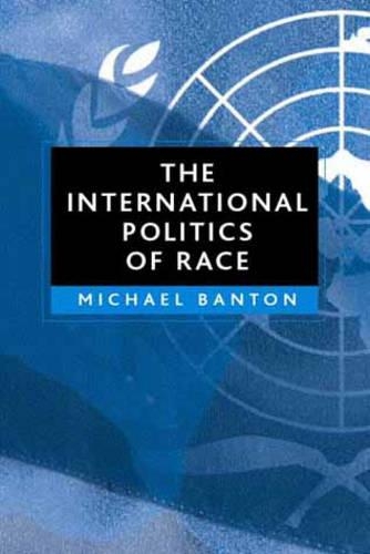 Паперова книга «The International Politics of Race», автор Майкл Бантон - фото №1