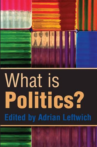 Паперова книга «What is Politics?: The Activity and its Study», автор Адріан Лефтвіч - фото №1