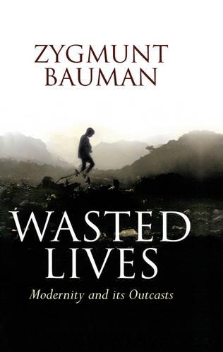 Паперова книга «Wasted Lives: Modernity and Its Outcasts», автор Зигмунт Бауман - фото №1