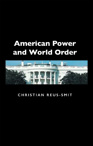 Бумажная книга «American Power and World Order», автор Кристиан Реус-Смит - фото №1