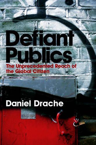 Бумажная книга «Defiant Publics: The Unprecedented Reach of the Global Citizen», автор Дэниел Драче - фото №1