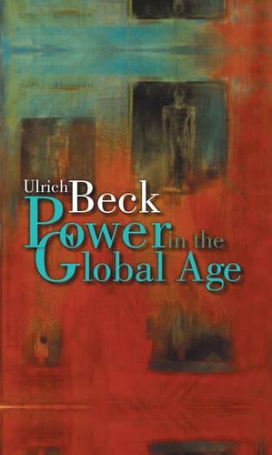 Бумажная книга «Power in the Global Age: A New Global Political Economy», автор Ульрих Бек - фото №1