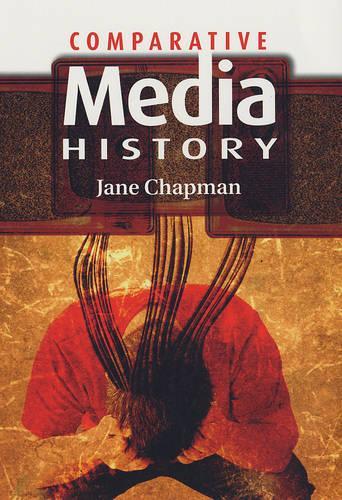 Бумажная книга «Comparative Media History: An Introduction: 1789 to the Present», автор Джейн Л. Чепмен - фото №1