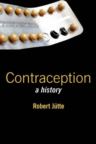 Бумажная книга «Contraception: A History», автор Роберт Ютте - фото №1