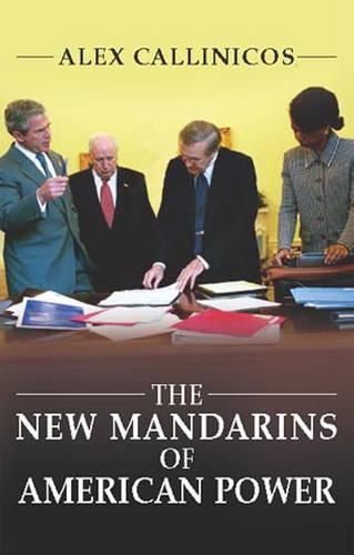 Бумажная книга «The New Mandarins of American Power: The Bush Administration's Plans for the World», автор Алекс Каллиникос - фото №1