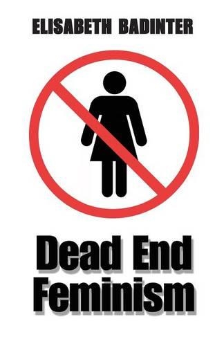 Бумажная книга «Dead End Feminism», автор Элизабет Бадинтер - фото №1