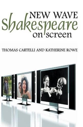 Паперова книга «New Wave Shakespeare on Screen», авторів Кетрін Роу, Томас Картеллі - фото №1