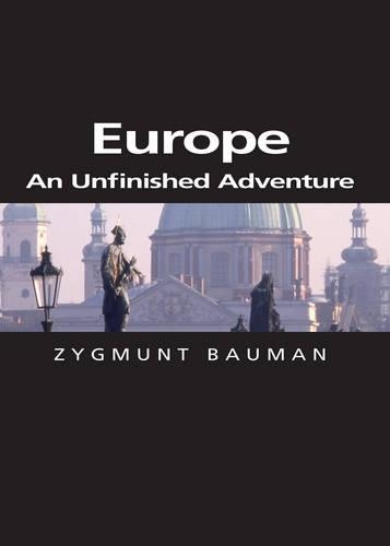 Бумажная книга «Europe: An Unfinished Adventure», автор Зигмунт Бауман - фото №1