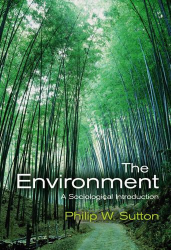 Бумажная книга «The Environment: A Sociological Introduction», автор Филип У. Саттон - фото №1