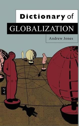 Бумажная книга «Dictionary of Globalization», автор Эндрю Джонс - фото №1
