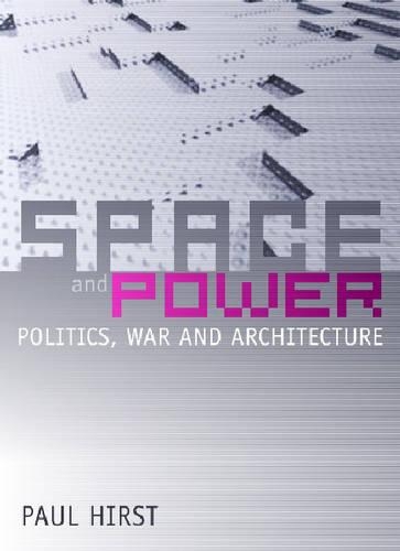 Бумажная книга «Space and Power: Politics, War and Architecture», автор Пол Херст - фото №1