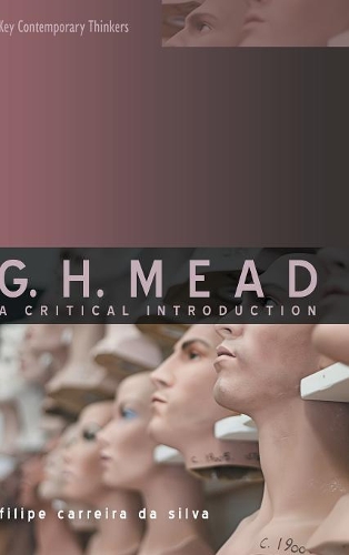 Паперова книга «G.H. Mead: A Critical Introduction», автор Філіпе Каррейра да Сілва - фото №1