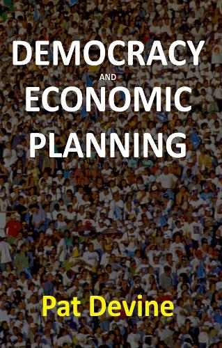 Бумажная книга «Democracy and Economic Planning», автор Пэт Девайн - фото №1