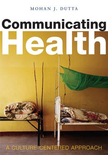 Бумажная книга «Communicating Health: A Culture-centered Approach», автор Мохан Дж. Дутта - фото №1
