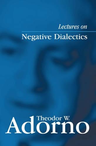 Бумажная книга «Lectures on Negative Dialectics: Fragments of a Lecture Course 1965/1966», автор Теодор Адорно - фото №1