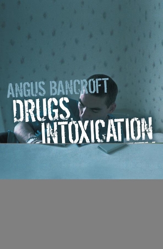 Бумажная книга «Drugs, Intoxication and Society», автор Ангус Бэнкрофт - фото №1