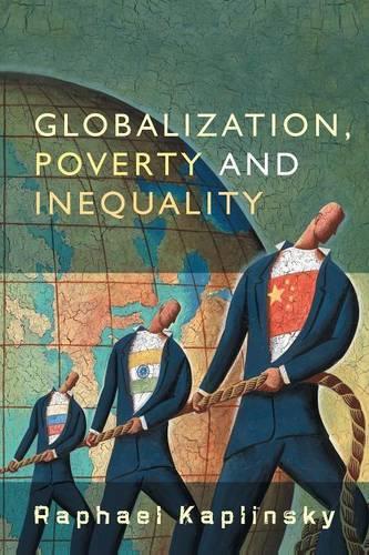 Бумажная книга «Globalization, Poverty and Inequality: Between a Rock and a Hard Place», автор Рафаэль Каплинский - фото №1