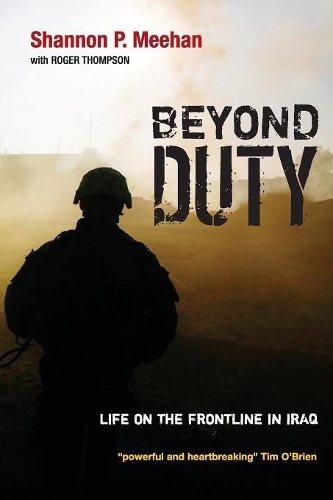 Паперова книга «Beyond Duty: Life on the Frontline in Iraq», автор Шеннон Міен - фото №1
