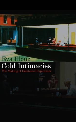 Бумажная книга «Cold Intimacies: The Making of Emotional Capitalism», автор Ева Иллуз - фото №1