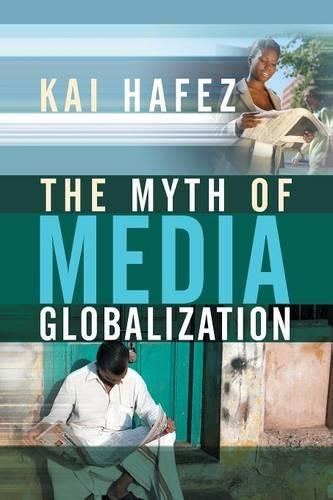 Бумажная книга «The Myth of Media Globalization», автор Кай Хафез - фото №1