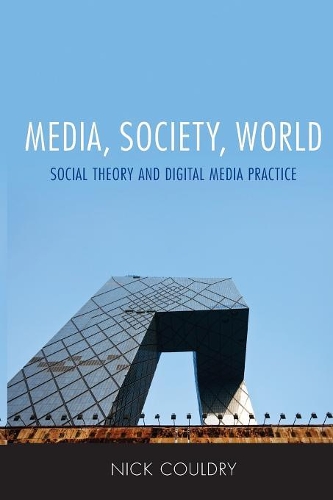Бумажная книга «Media, Society, World: Social Theory and Digital Media Practice», автор Ник Кулдри - фото №1