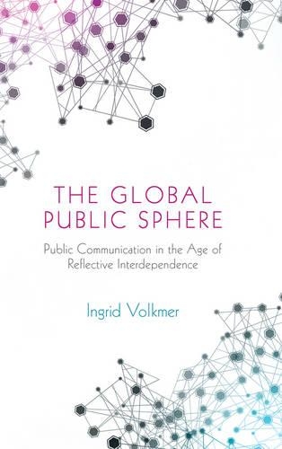 Бумажная книга «The Global Public Sphere: Public Communication in the Age of Reflective Interdependence», автор Ингрид Фолькмер - фото №1