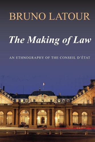 Бумажная книга «The Making of Law: An Ethnography of the Conseil d'Etat», автор Бруно Латур - фото №1